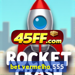bet vermelho 555